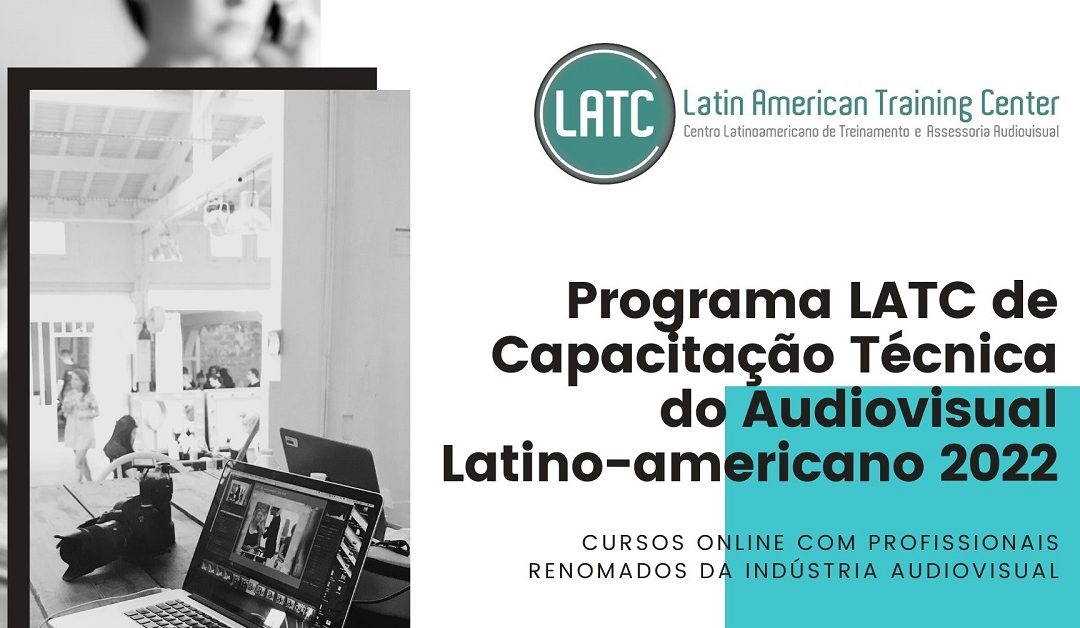 LATC anuncia cursos de capacitação técnica do audiovisual para 2022 na América Latina