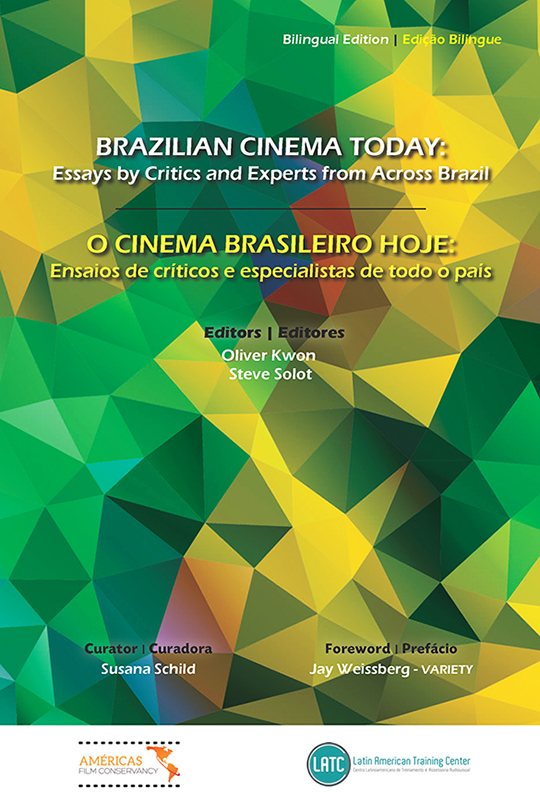 Brazilian Cinema Today: Essays by Critics and Experts from Across Brazil